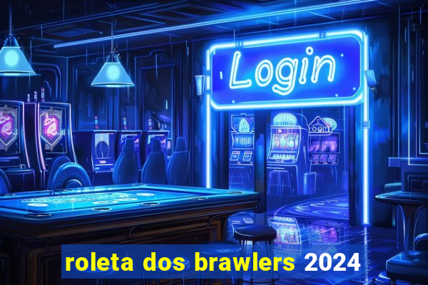 roleta dos brawlers 2024